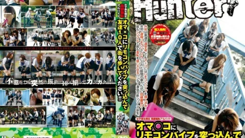 HUNT-105 High School Girls Only High-cost Shameful Part-time Job Thrust A Remote-control Vibrator Into Your Pussies And Walk The Town With 10 Friends! !